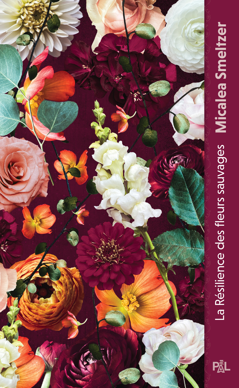 La Résilience des fleurs sauvages (poche broché) - Tome 01 - MICALEA SMELTZER - PAL La Résilience des fleurs sauvages (poche broché) - Tome 01 - MICALEA SMELTZER - PAL