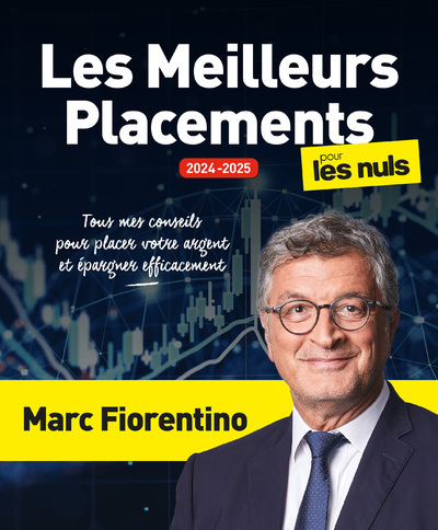 Les Meilleurs Placements pour les Nuls, grand format, éd. 2024 - Marc Fiorentino - POUR LES NULS