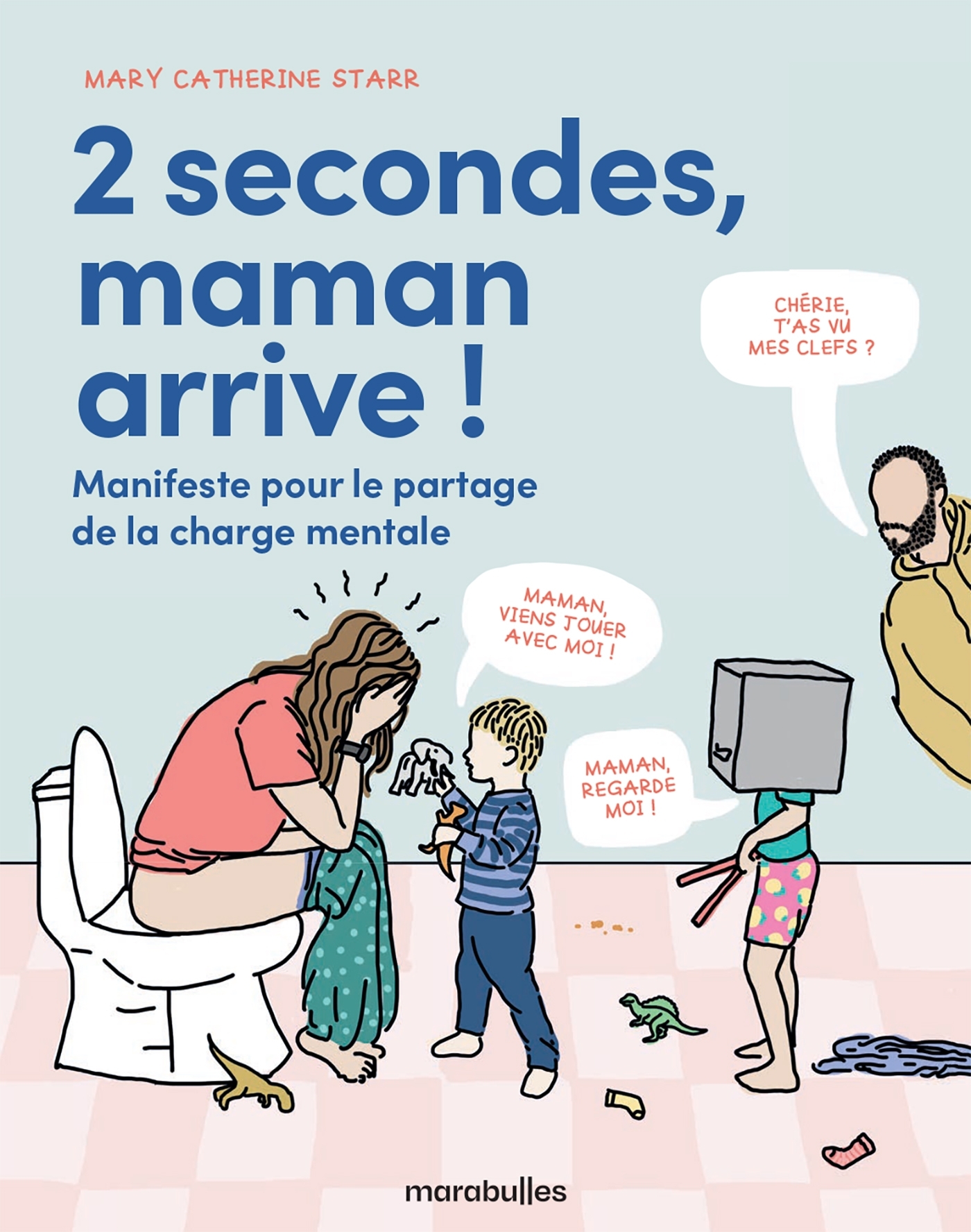 2 secondes, Maman arrive ! - Mary-Catherine Starr - MARABULLES