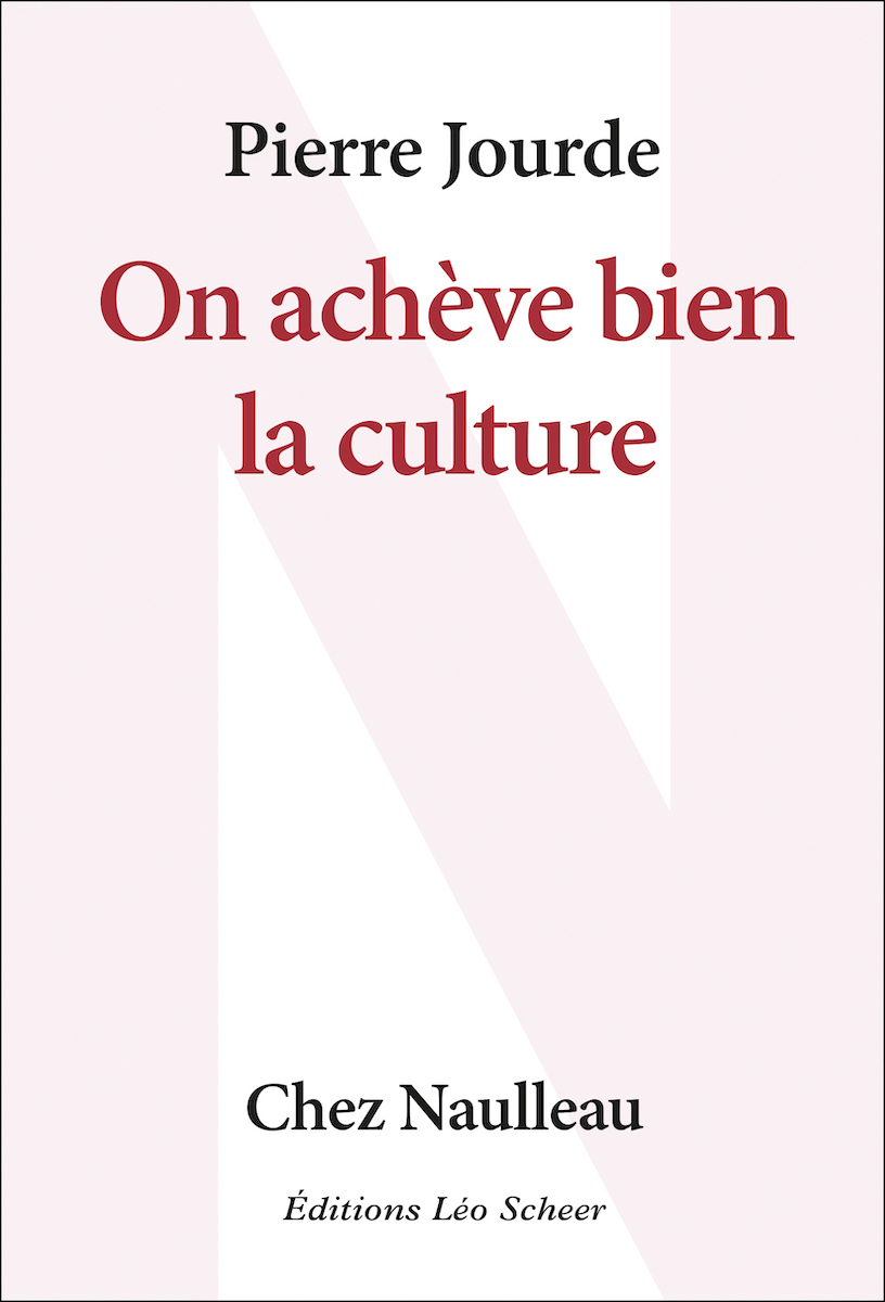 On achève bien la culture - Pierre Jourde - LEO SCHEER