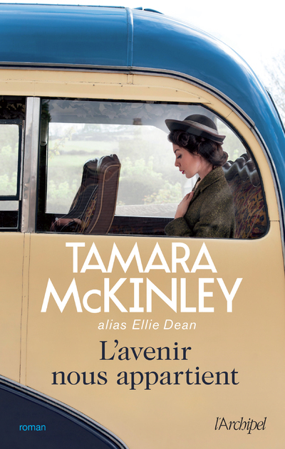 L'avenir nous appartient - Tamara McKinley - ARCHIPEL L'avenir nous appartient - Tamara McKinley - ARCHIPEL