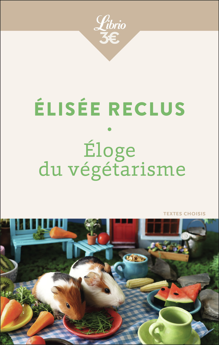 Éloge du végétarisme - élisée Reclus - J'AI LU Éloge du végétarisme - élisée Reclus - J'AI LU