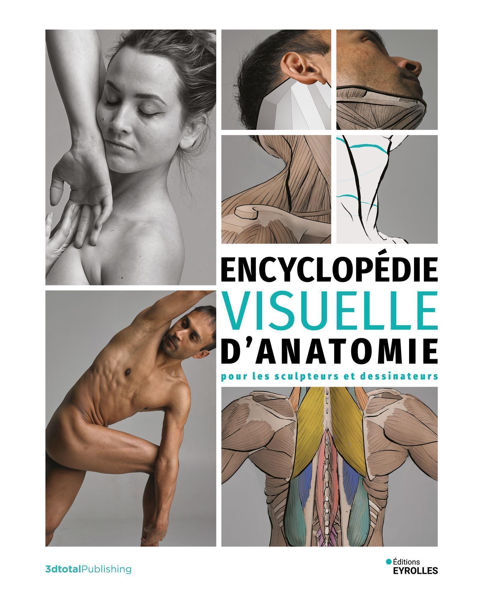 Encyclopédie visuelle d'anatomie pour les sculpteurs et dessinateurs -  3dtotal Publishing - EYROLLES
