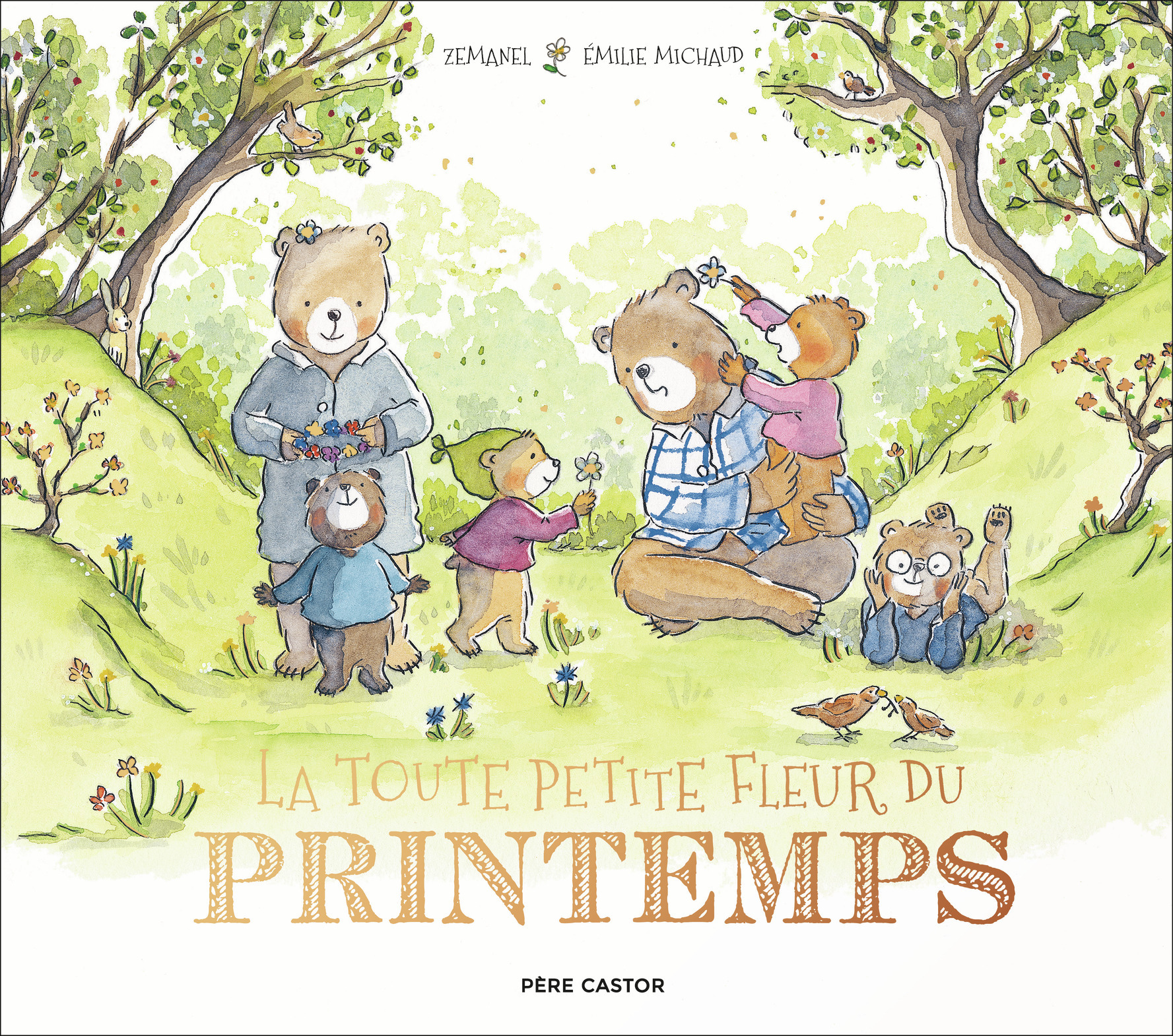 La toute petite fleur du printemps - /EMILIE ZEMANEL/MICHAUD, Zemanel, Émilie Michaud - PERE CASTOR La toute petite fleur du printemps - /EMILIE ZEMANEL/MICHAUD, Zemanel, Émilie Michaud - PERE CASTOR