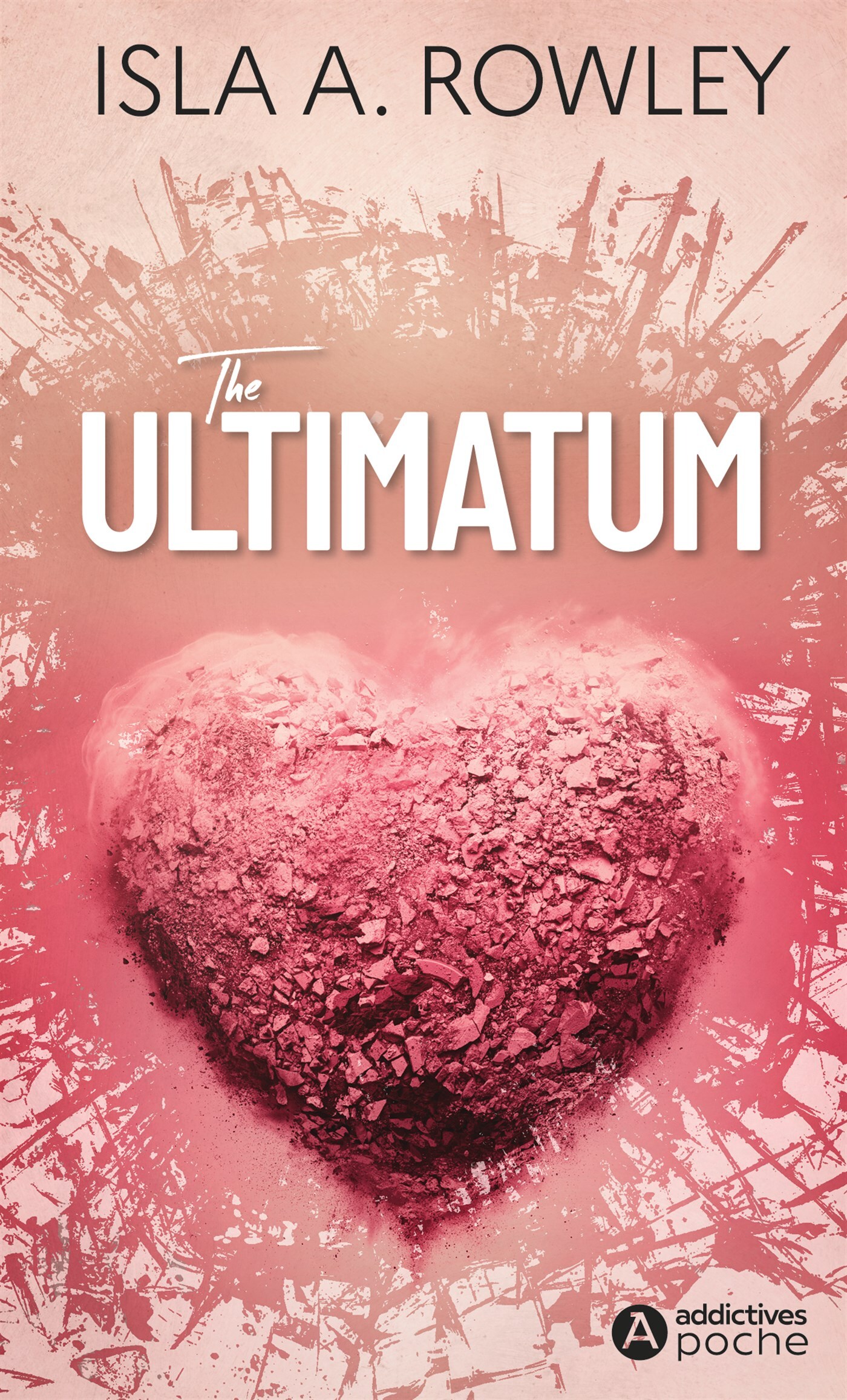 The Ultimatum - Isla A. Rowley, Isla A. Rowley - ADDICTIVES The Ultimatum - Isla A. Rowley, Isla A. Rowley - ADDICTIVES