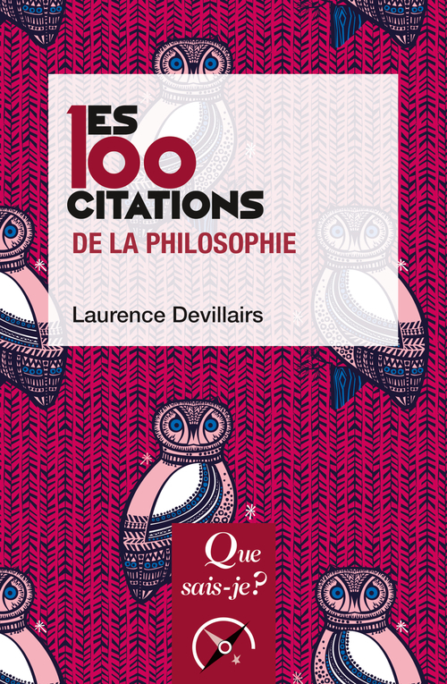 Les 100 citations de la philosophie - Laurence Devillairs, Laurence Devillairs - QUE SAIS JE Les 100 citations de la philosophie - Laurence Devillairs, Laurence Devillairs - QUE SAIS JE