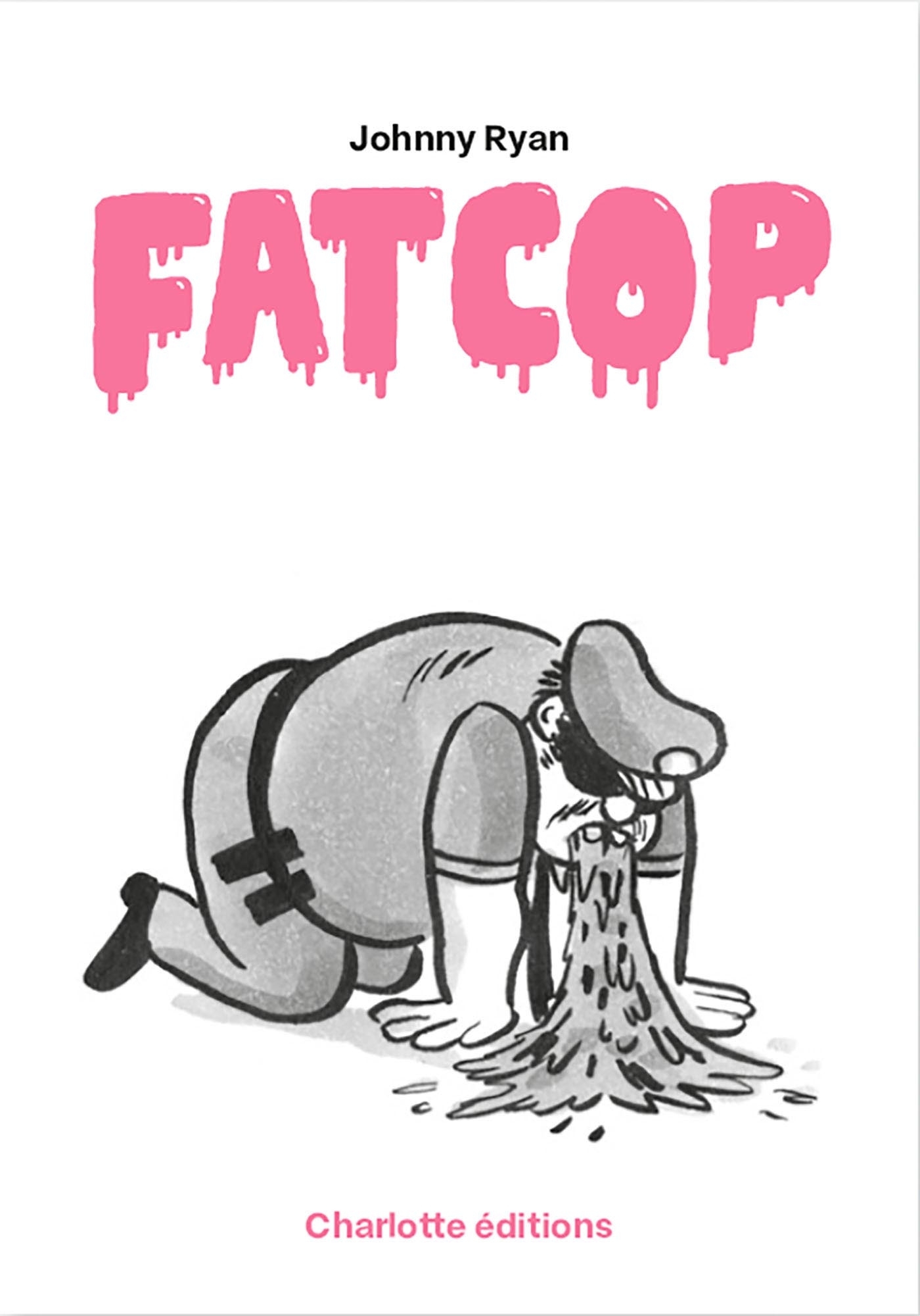 Fat Cop - Johnny Ryan - CHARLOTTE EDITI