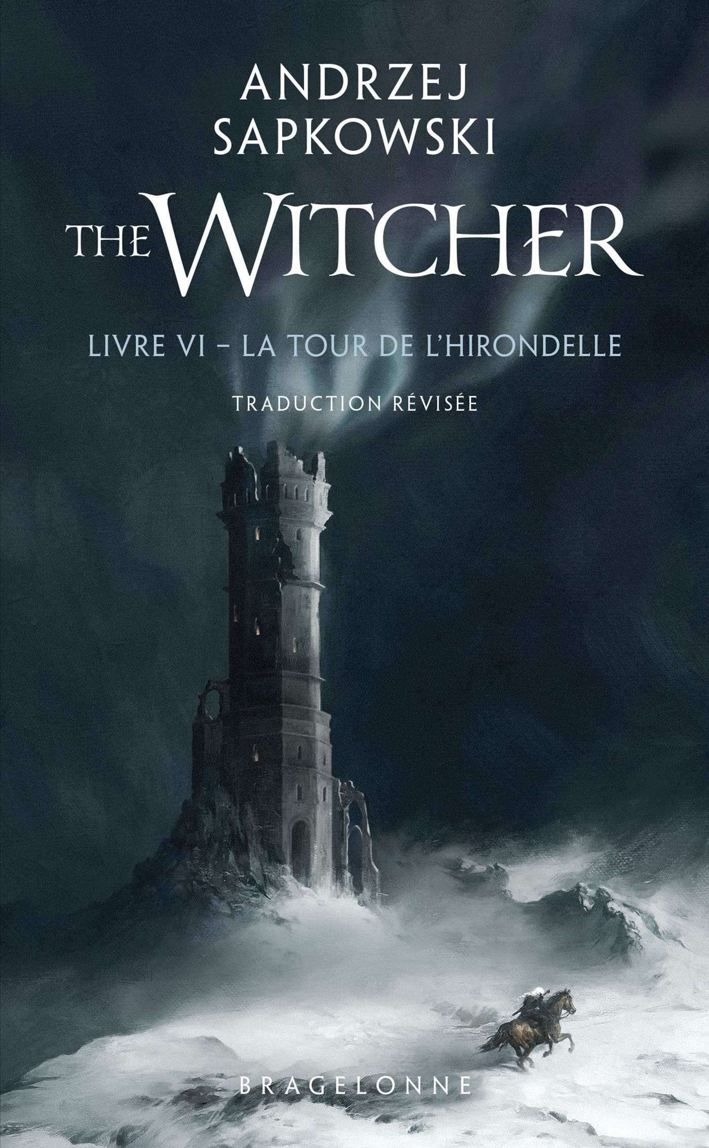 Sorceleur (Witcher) - Poche, T6 : La Tour de l'Hirondelle (traduction révisée) - Andrzej Sapkowski, Caroline Raszka-Dewez, Andrzej Sapkowski, Caroline Raszka-Dewez - BRAGELONNE
