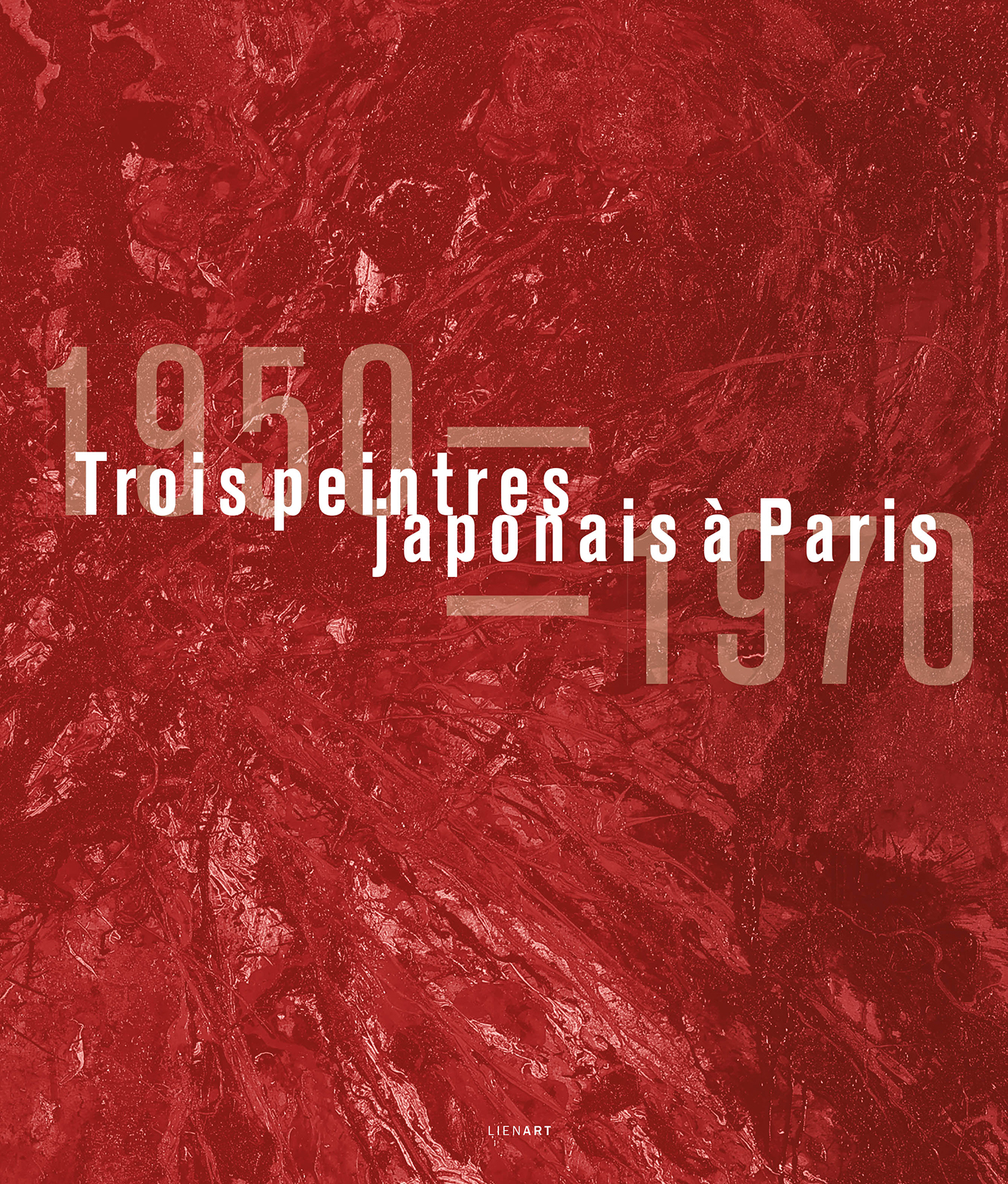 Trois peintres japonais à Paris, 1950-1970 -  Collectif, Juliette Evezard,  Collectif, Juliette Evezard - LIENART