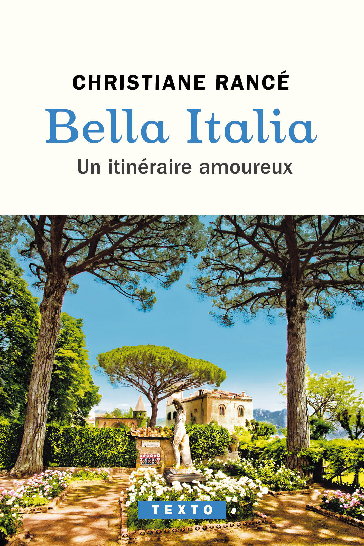 Bella Italia - Christiane Rancé - TALLANDIER Bella Italia - Christiane Rancé - TALLANDIER
