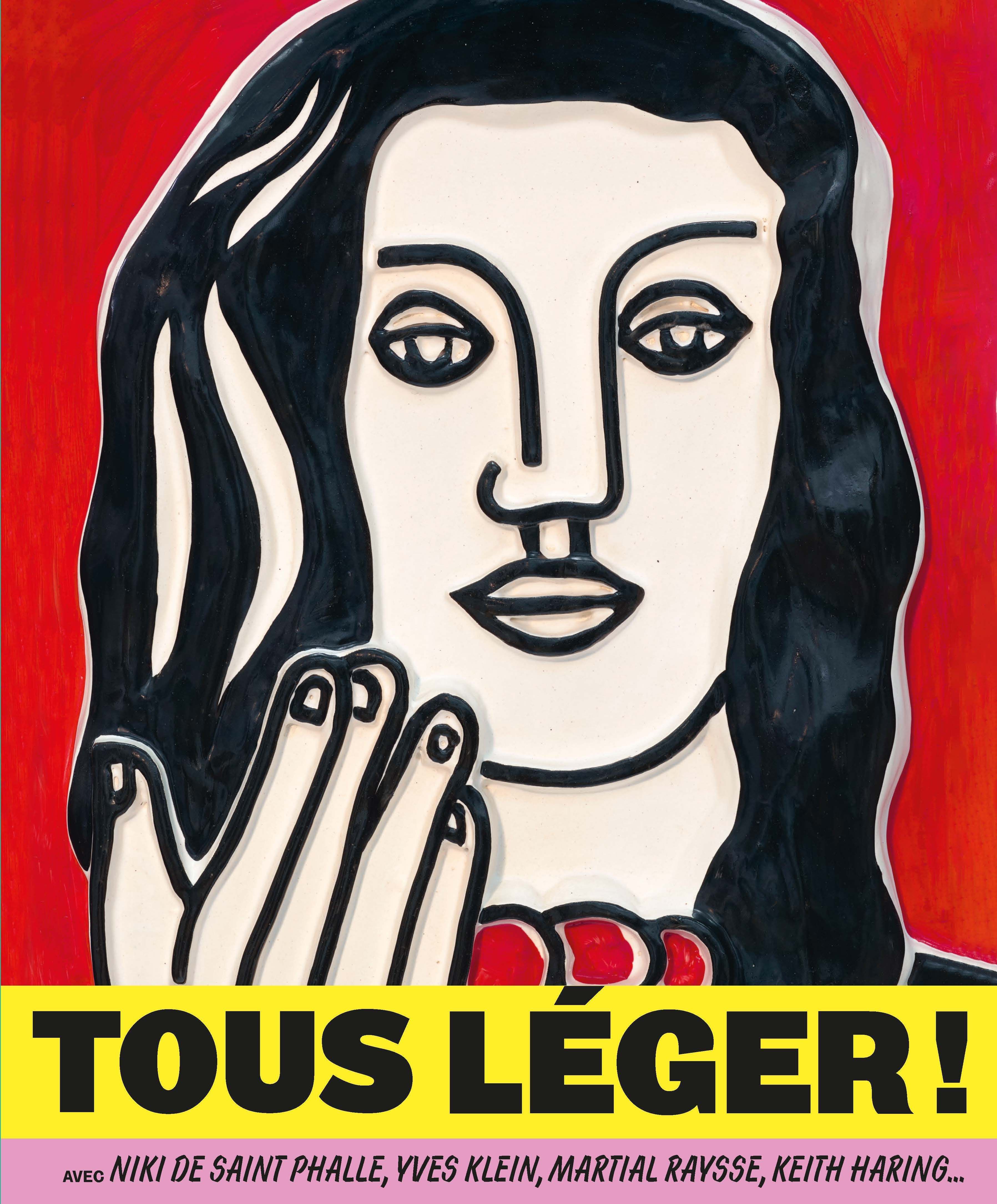 Tous Léger ! avec Niki de Saint Phalle, Yves Klein, Martial Raysse, Keith Haring... - Anne Dopffer, Julie GUTTIEREZ, Rébecca François, Anne Dopffer, Julie GUTTIEREZ, Rébecca François, Hélène Guénin - RMN