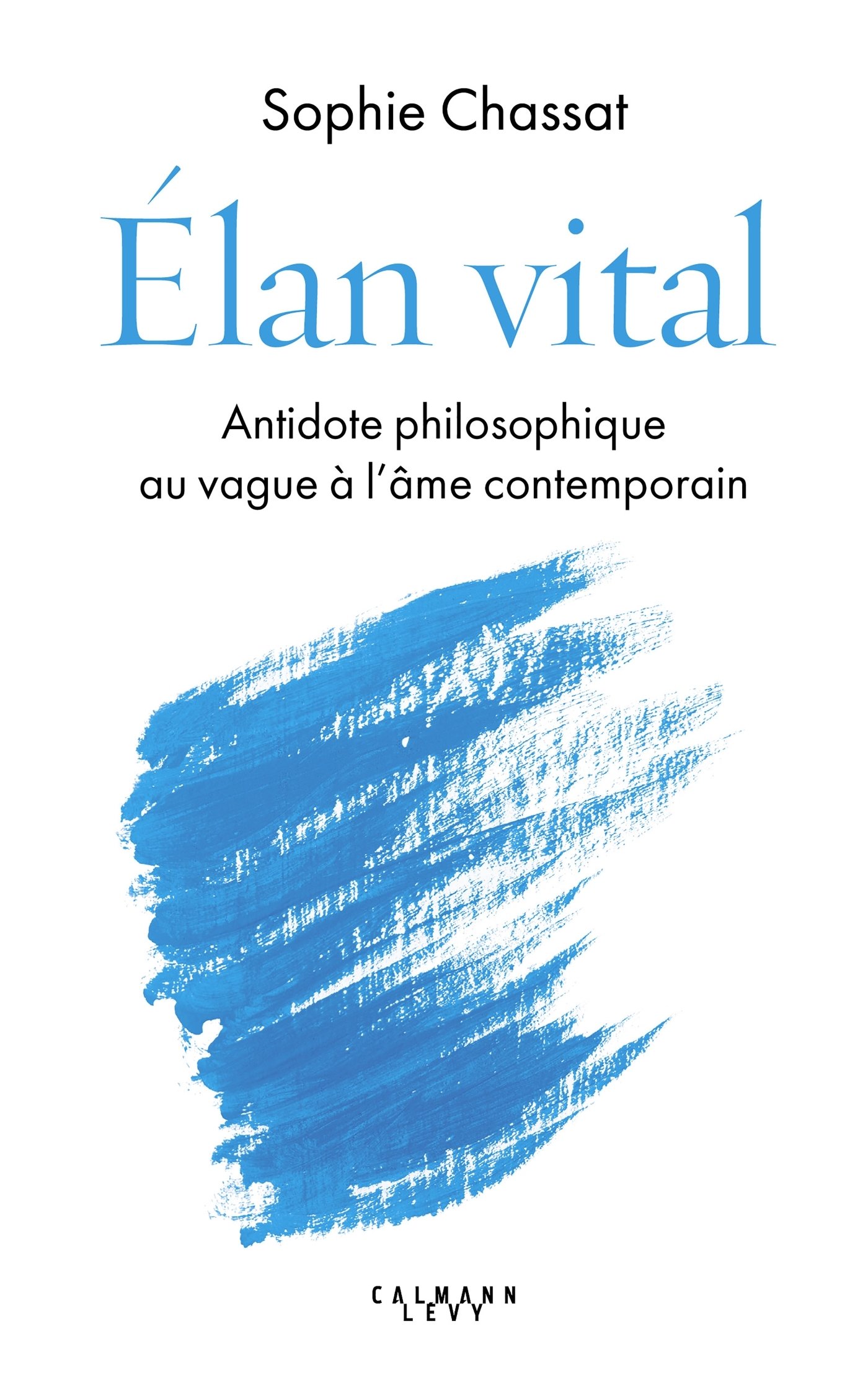 Élan vital - Sophie Chassat - CALMANN-LEVY Élan vital - Sophie Chassat - CALMANN-LEVY