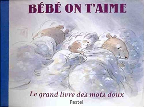 bebe on t aime - Carl Norac, CLAUDE K DUBOIS - EDL