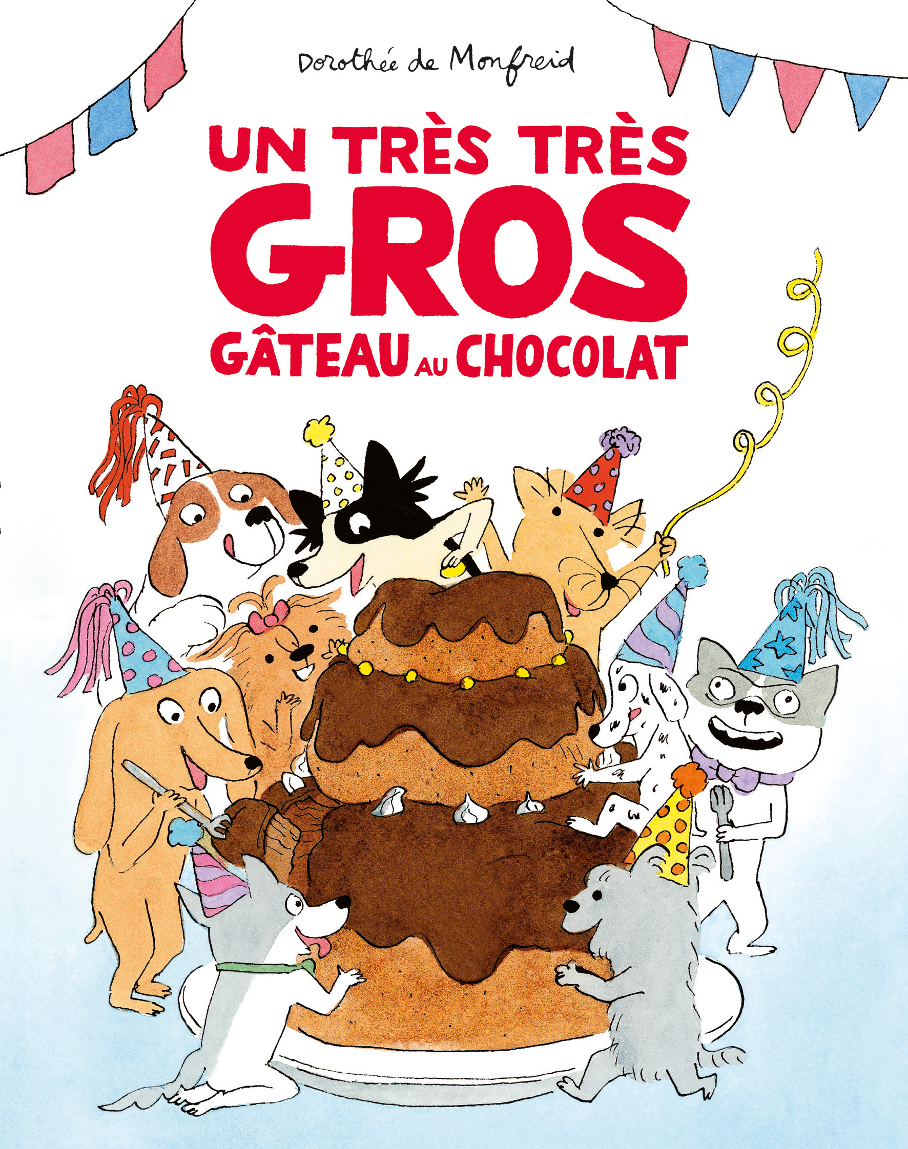 Un très très gros gâteau au chocolat - Dorothée de Monfreid - EDL