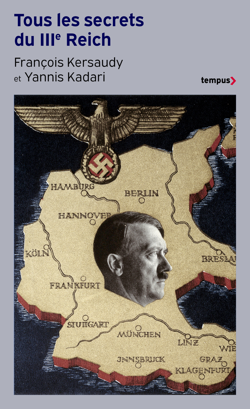 Tous les secrets du IIIe Reich - François Kersaudy, Yannis Kadari - TEMPUS PERRIN