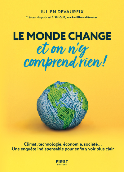 Le monde change et on n'y comprend rien! - Julien Devaureix, Julien Devaureix - FIRST Le monde change et on n'y comprend rien! - Julien Devaureix, Julien Devaureix - FIRST