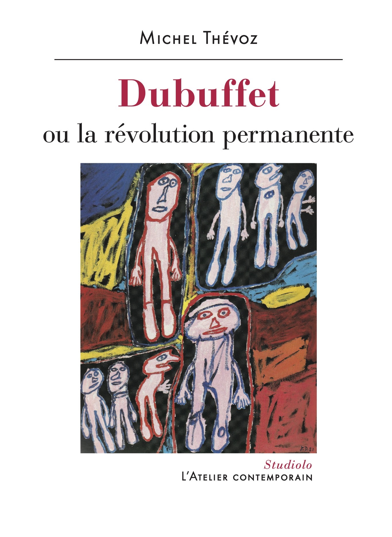 Dubuffet - Michel Thevoz - ATELIER CONT