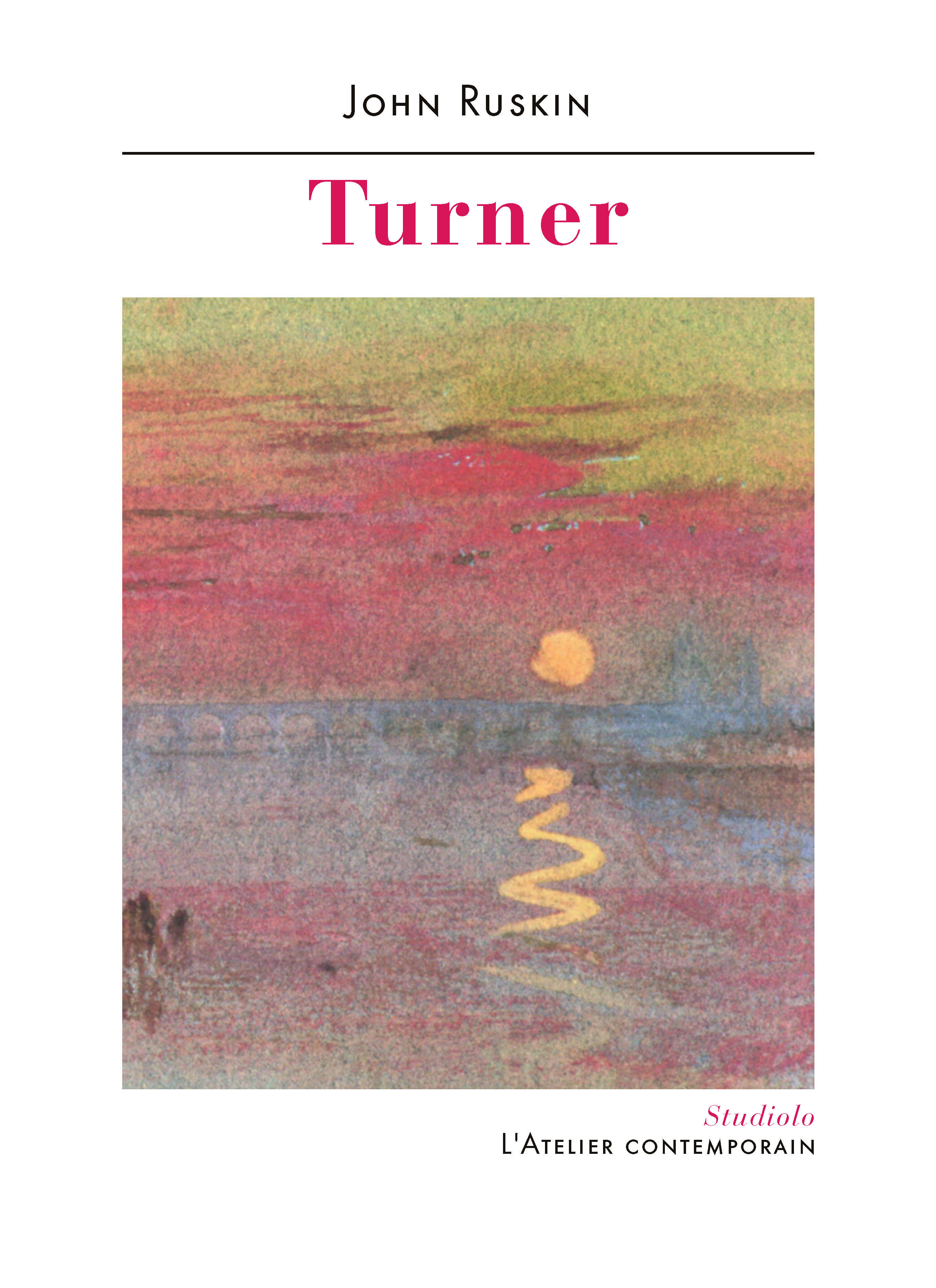 Turner - John Ruskin, Philippe Blanchard - ATELIER CONT