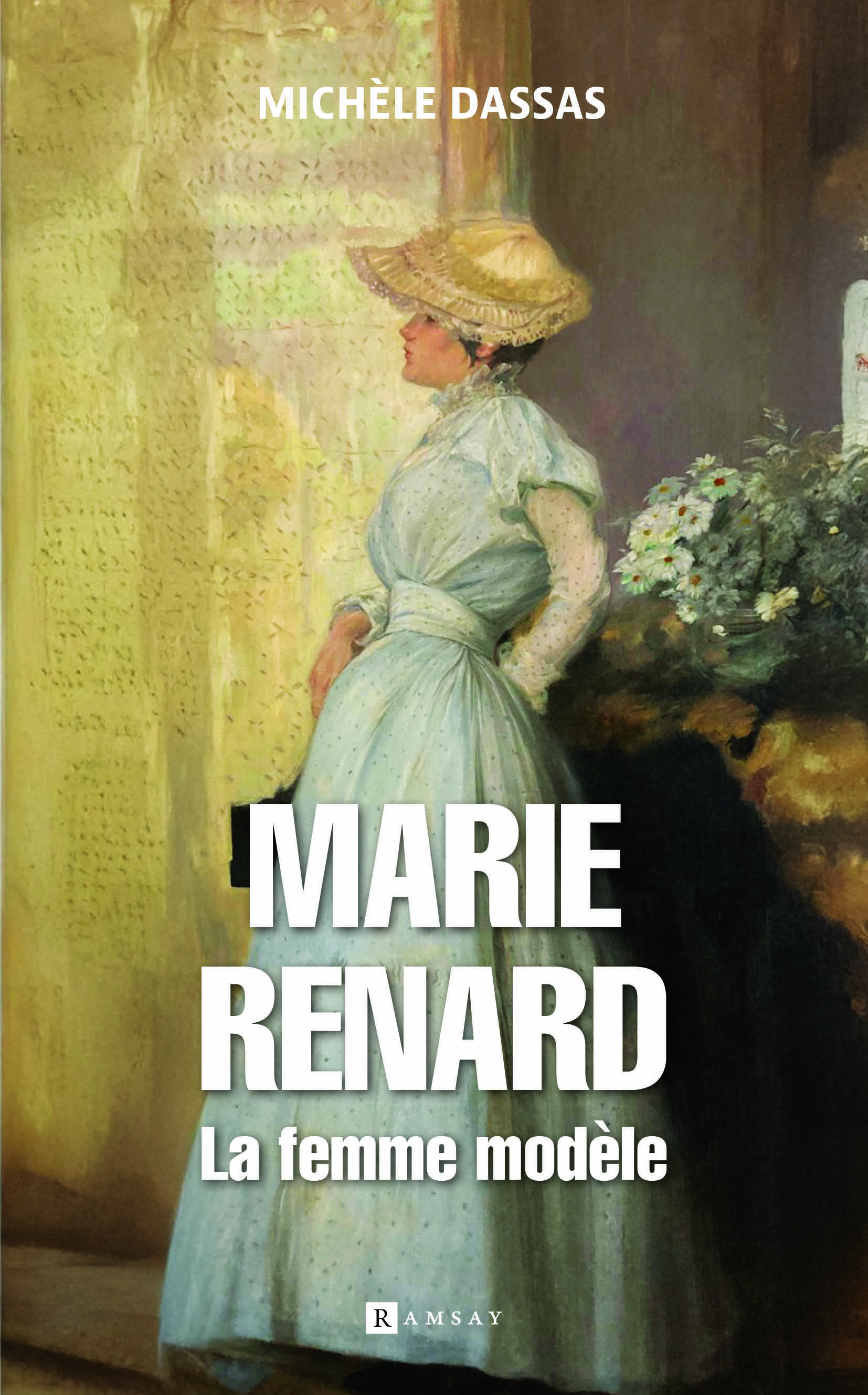 Marie Renard, la femme modèle - Michèle Dassas - RAMSAY