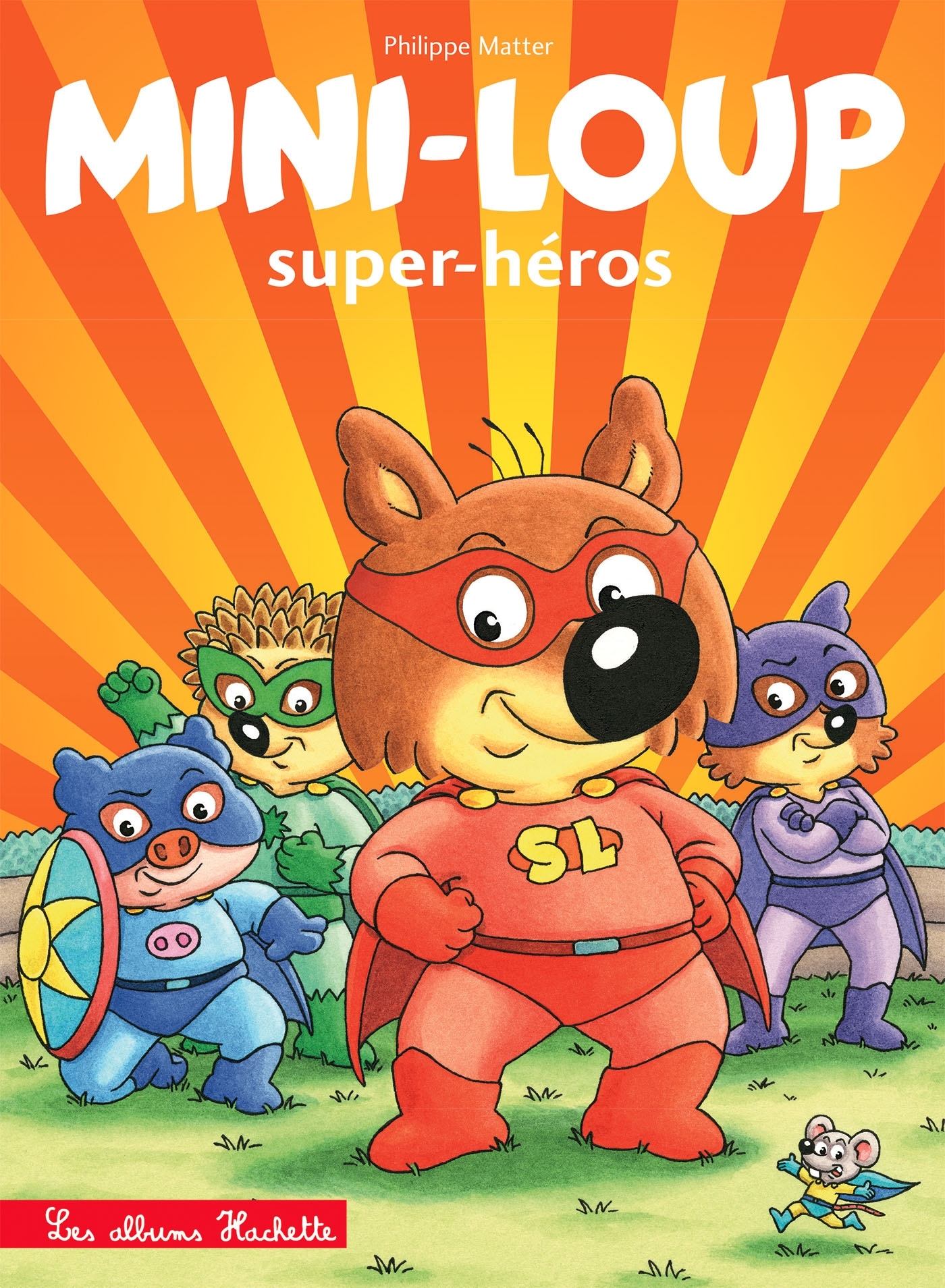 Mini-Loup - Super-héros  (NED) - Philippe Matter - HACHETTE ENFANT