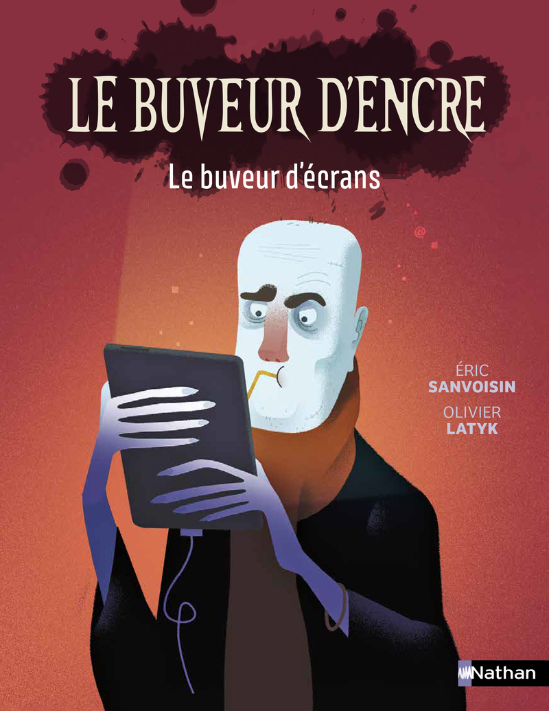 Le buveur d'encre - Le buveur d'écrans - Éric Sanvoisin, Olivier Latyk - NATHAN