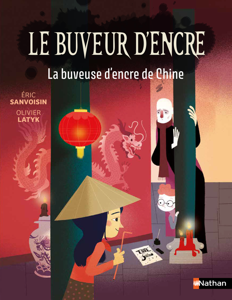 Le Buveur d'encre - La buveuse d'encre de Chine - Éric Sanvoisin, Olivier Latyk - NATHAN