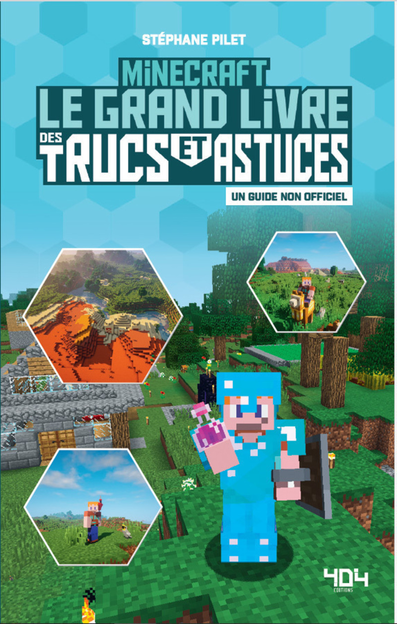Minecraft - Le grand livre des trucs et astuces - Stéphane Pilet - 404 EDITIONS