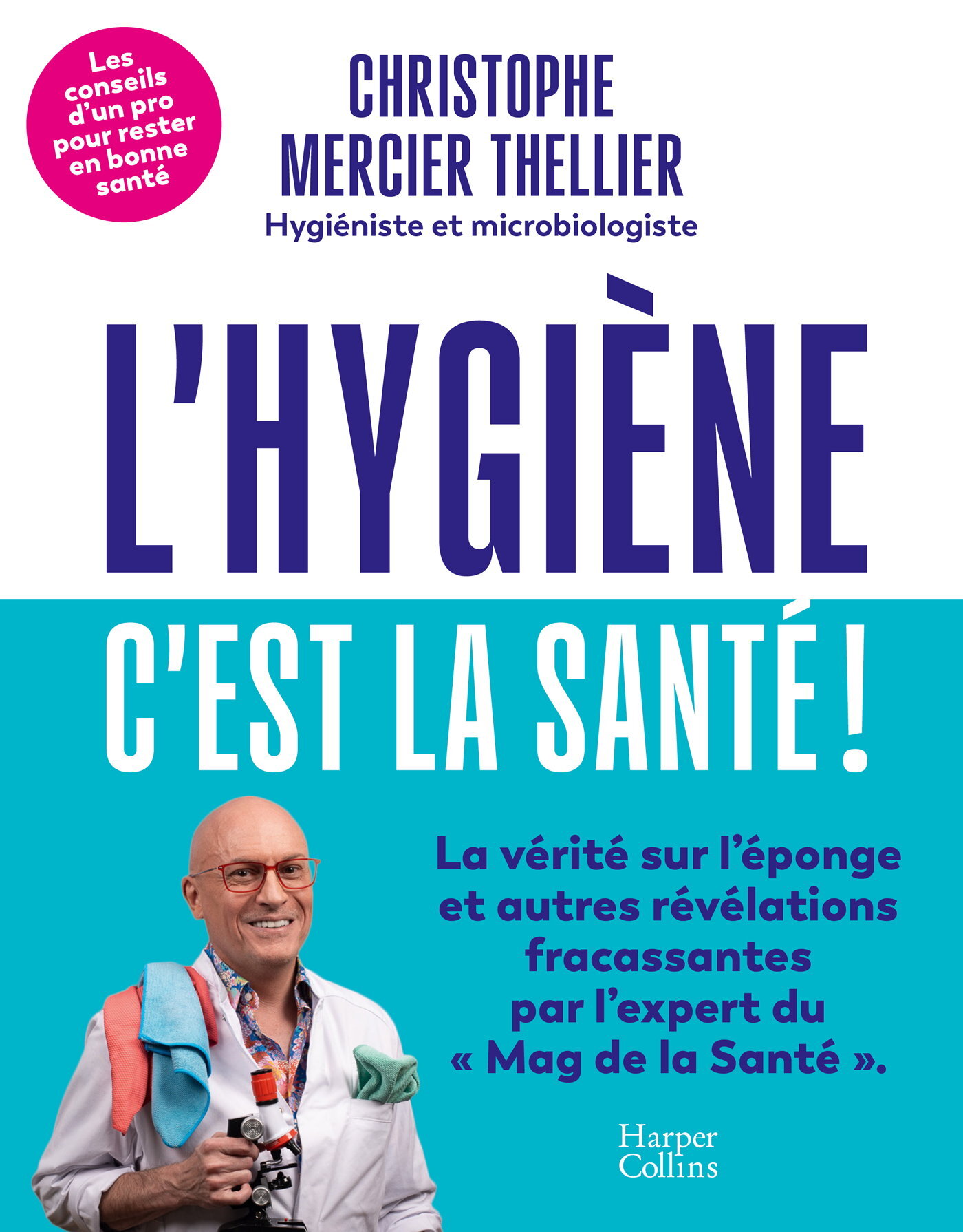 L'Hygiène, c'est la santé ! - Christophe Mercier Thellier - HARPERCOLLINS