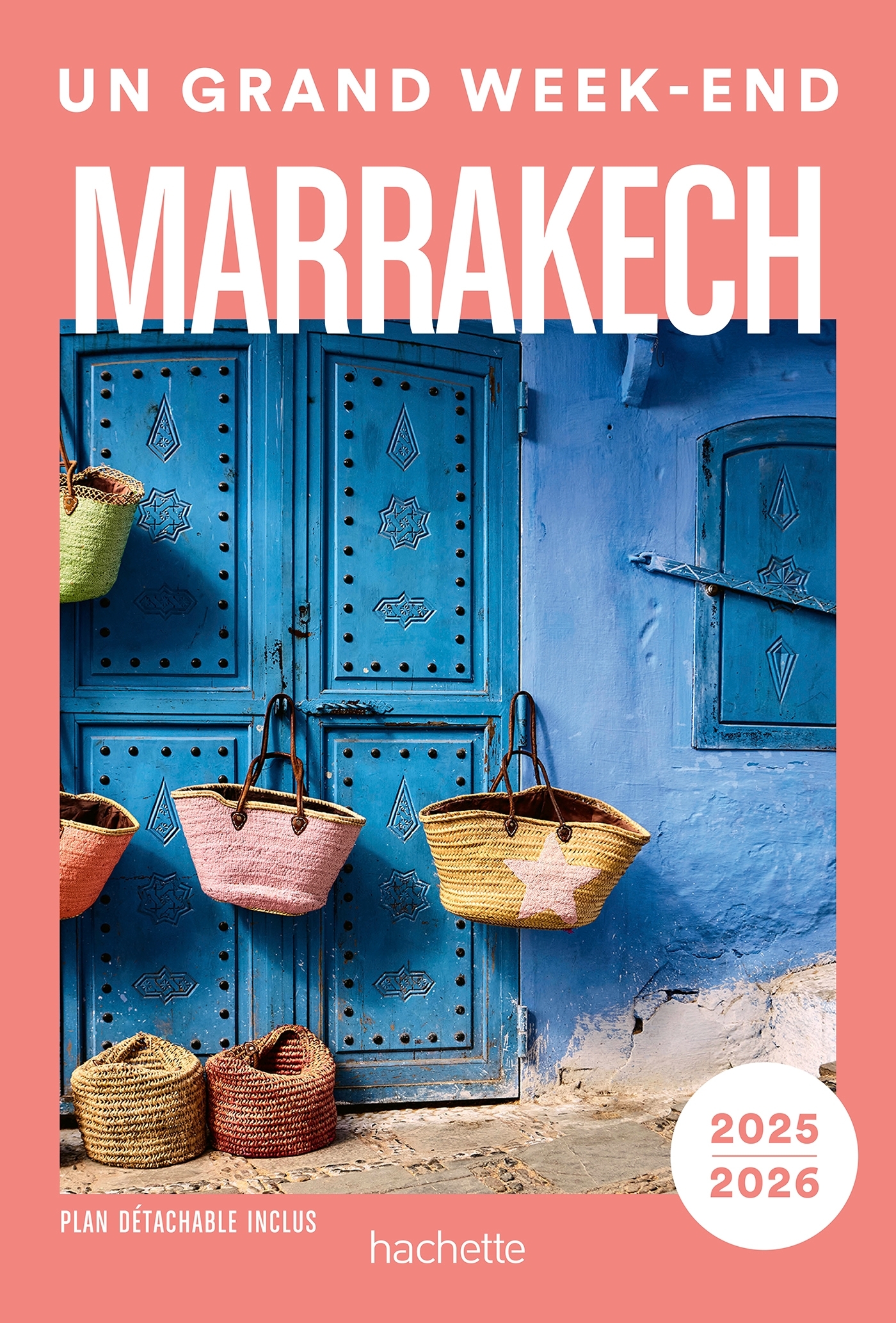 Marrakech Guide Un Grand Week-end -   - HACHETTE TOURI