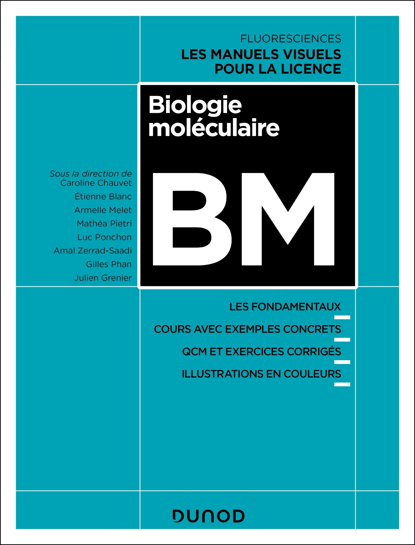 Biologie moléculaire - Caroline Chauvet, Etienne Blanc, Julien Grenier, Armelle Melet, Gilles Phan, Mathéa Piétri, Luc Ponchon, Amal Zerrad-Saadi - DUNOD