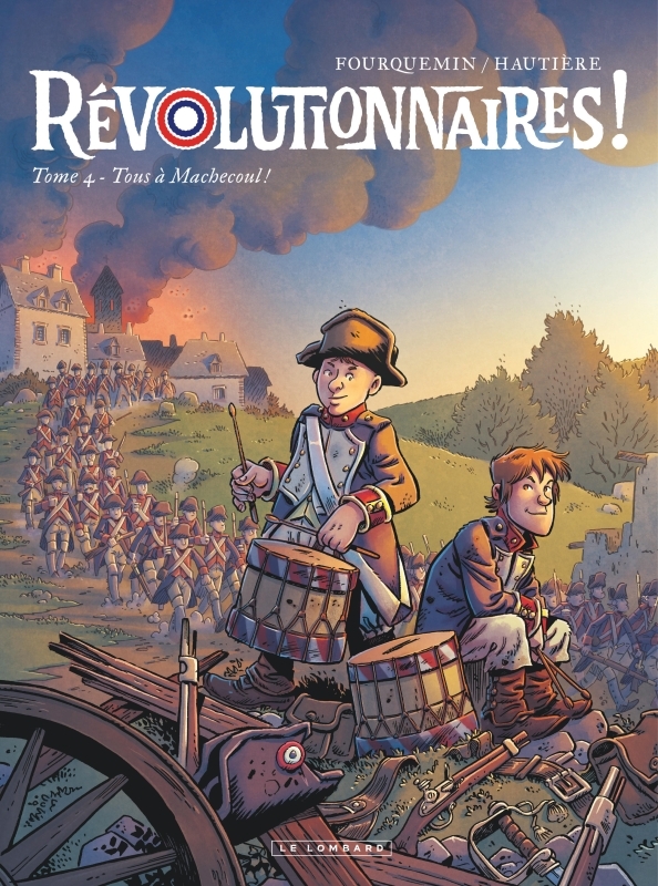 Révolutionnaires ! - Tome 4 - Tous à Machecoul ! -  Fourquemin,  Hautière Régis - LOMBARD