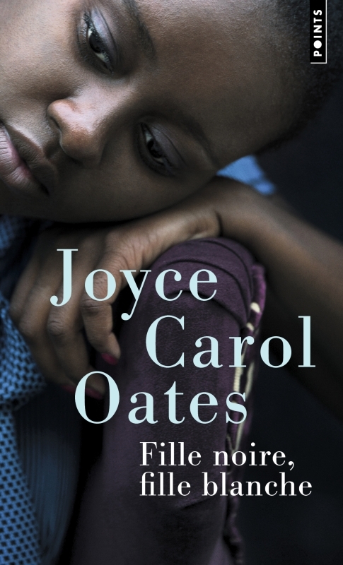 Fille noire, fille blanche - Joyce Carol Oates, Claude Seban,  Editions Philippe Rey - POINTS