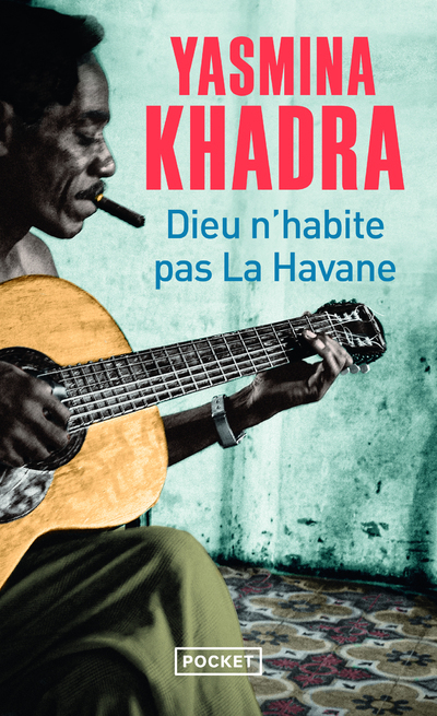 Dieu n'habite pas La Havane - Yasmina Khadra, Yasmina Khadra - POCKET Dieu n'habite pas La Havane - Yasmina Khadra, Yasmina Khadra - POCKET