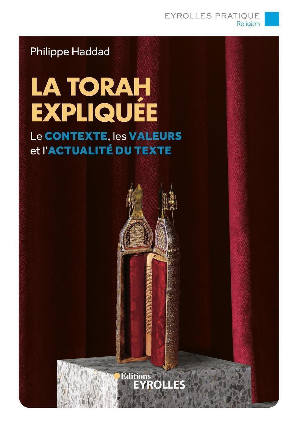La Torah expliquée - Philippe Haddad, Philippe Haddad - EYROLLES