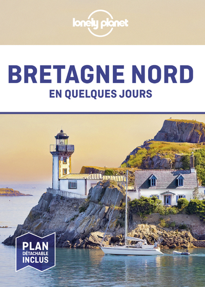 Bretagne Nord En quelques jours 1ed - Lonely planet fr Lonely planet fr - LONELY PLANET Bretagne Nord En quelques jours 1ed - Lonely planet fr Lonely planet fr - LONELY PLANET
