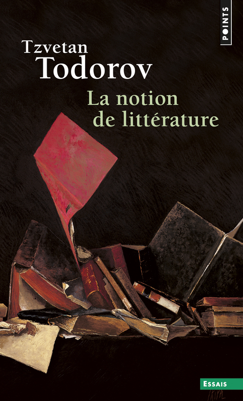 La Notion de littérature - Tzvetan Todorov - POINTS