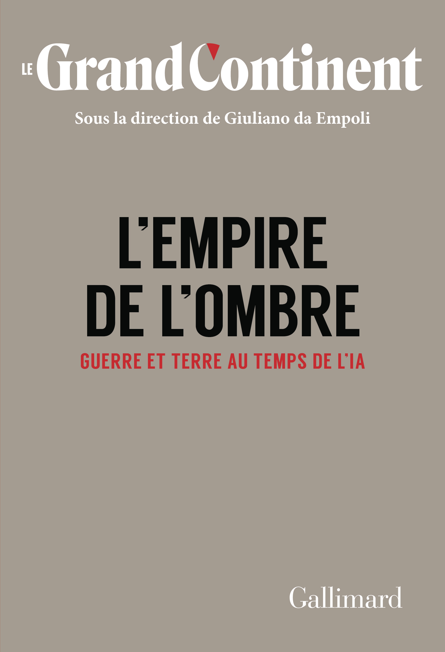 L'Empire de l'ombre - Le Grand Continent - GALLIMARD L'Empire de l'ombre - Le Grand Continent - GALLIMARD
