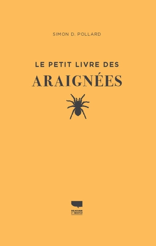 Le Petit livre des araignées - POLLARD SIMON D. - DELACHAUX