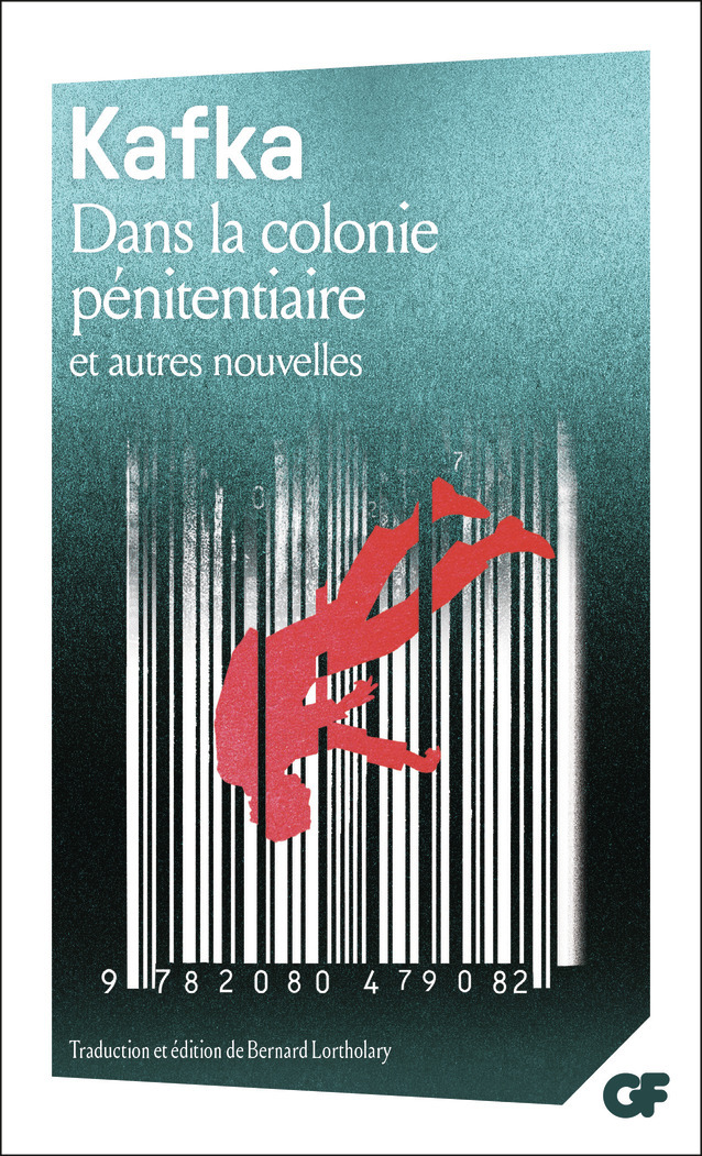 Dans la colonie pénitentiaire et autres nouvelles - KAFKA FRANZ - FLAMMARION