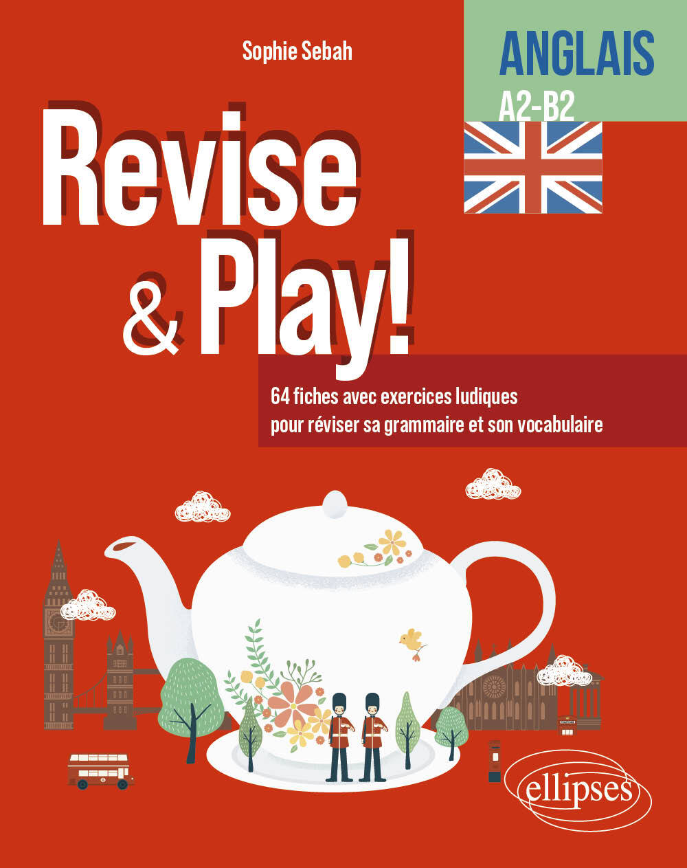 Anglais. Cahier d'activités. Revise & Play. A2-B2 - SEBAH SOPHIE - ELLIPSES