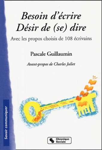 besoin d'ecrire - desir de (se) dire - Guillaumin pasc - CHRONIQUE SOCIA besoin d'ecrire - desir de (se) dire - Guillaumin pasc - CHRONIQUE SOCIA