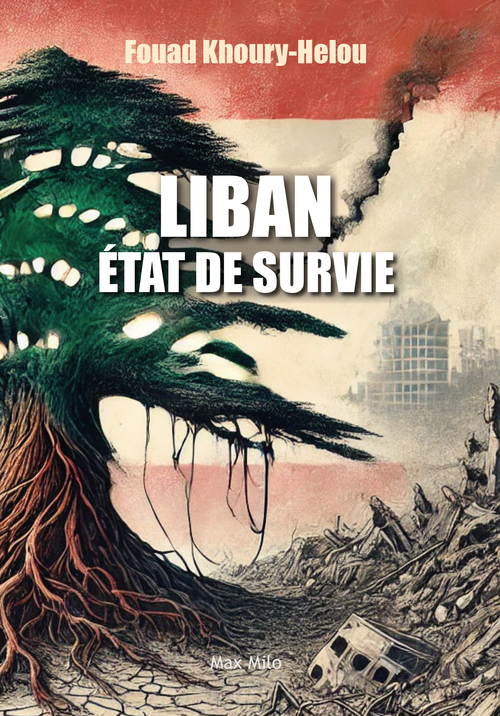 Liban, État de survie - KHOURY HELOU FOUAD - MAX MILO