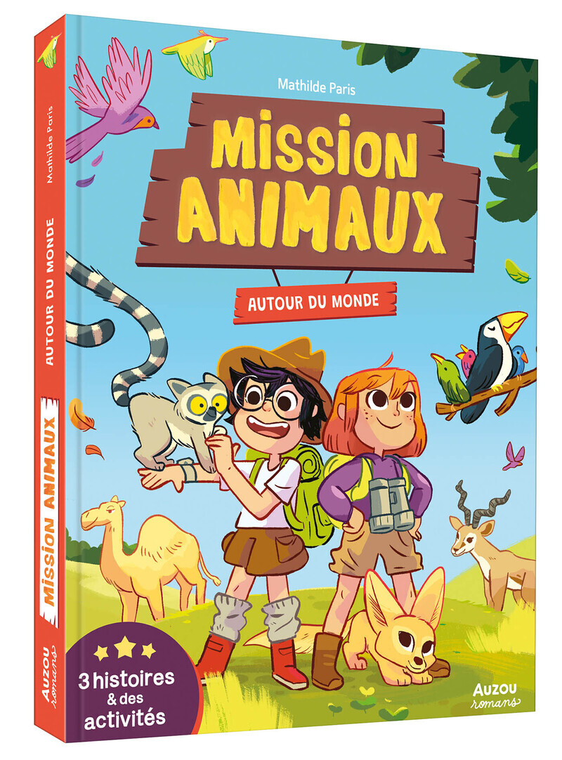 Mission Animaux - Autour du monde - 3 histoires et des activités - DEREGNAUCOURT CELINE - AUZOU