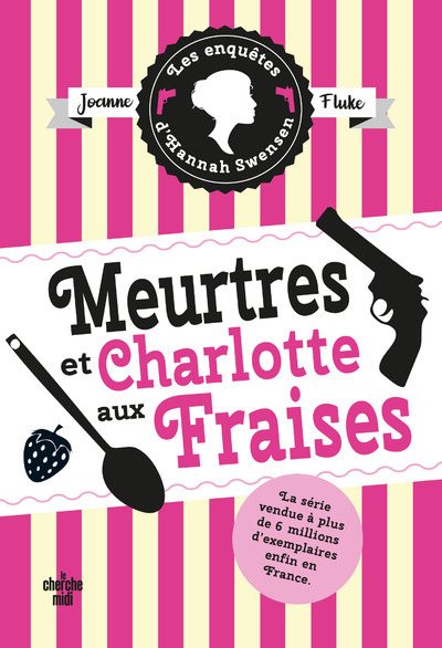 Les Enquêtes d'Hannah Swensen - tome 2 Meurtres et charlotte aux fraises - Joanne Fluke, Florianne Vidal - CHERCHE MIDI