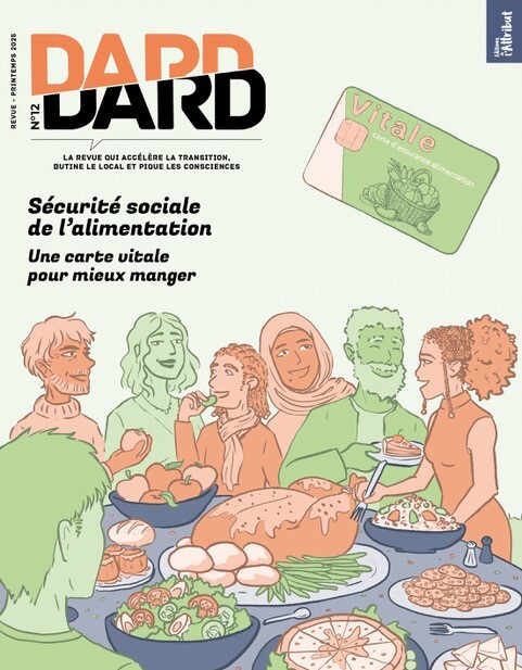 Dard/Dard n°12 : Sécurité sociale de l'alimentation - Avril 2025 -  DARD/DARD - REVUE DARD DARD