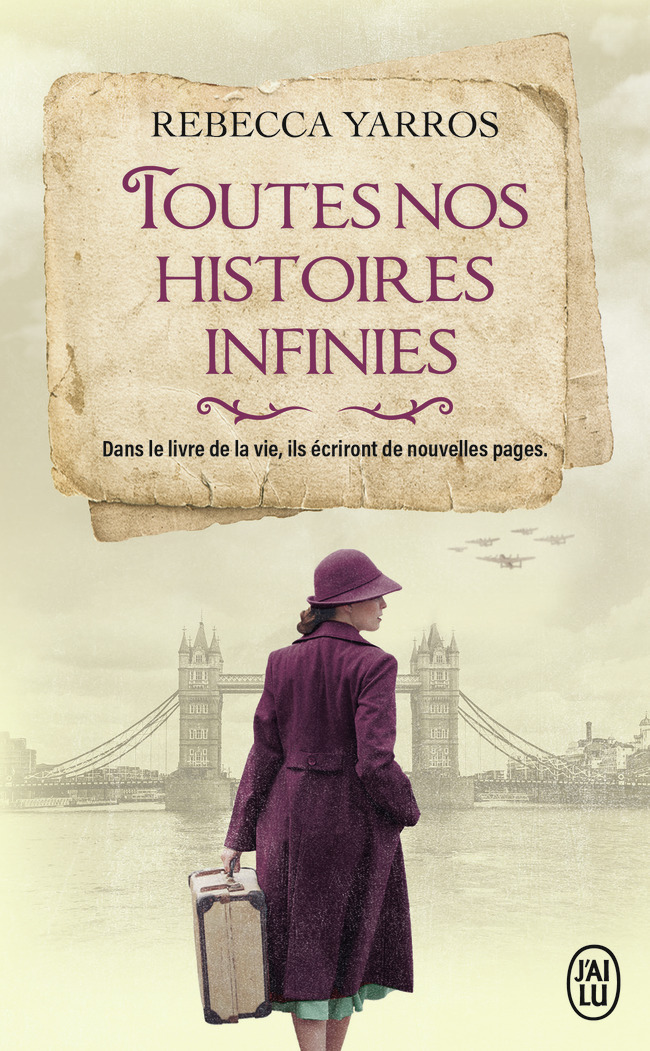 Toutes nos histoires infinies - Rebecca Yarros, Ariane Maksioutine - J'AI LU
