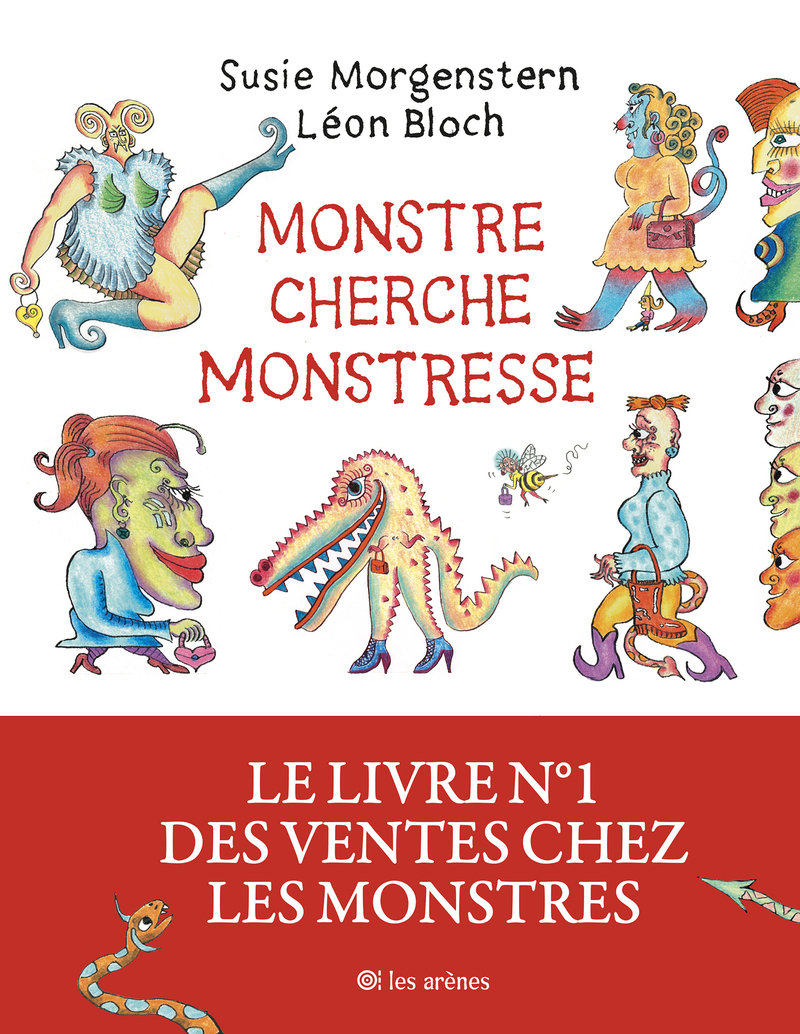 Monstre cherche monstresse - Susie Morgenstern, Léon Bloch - ARENES