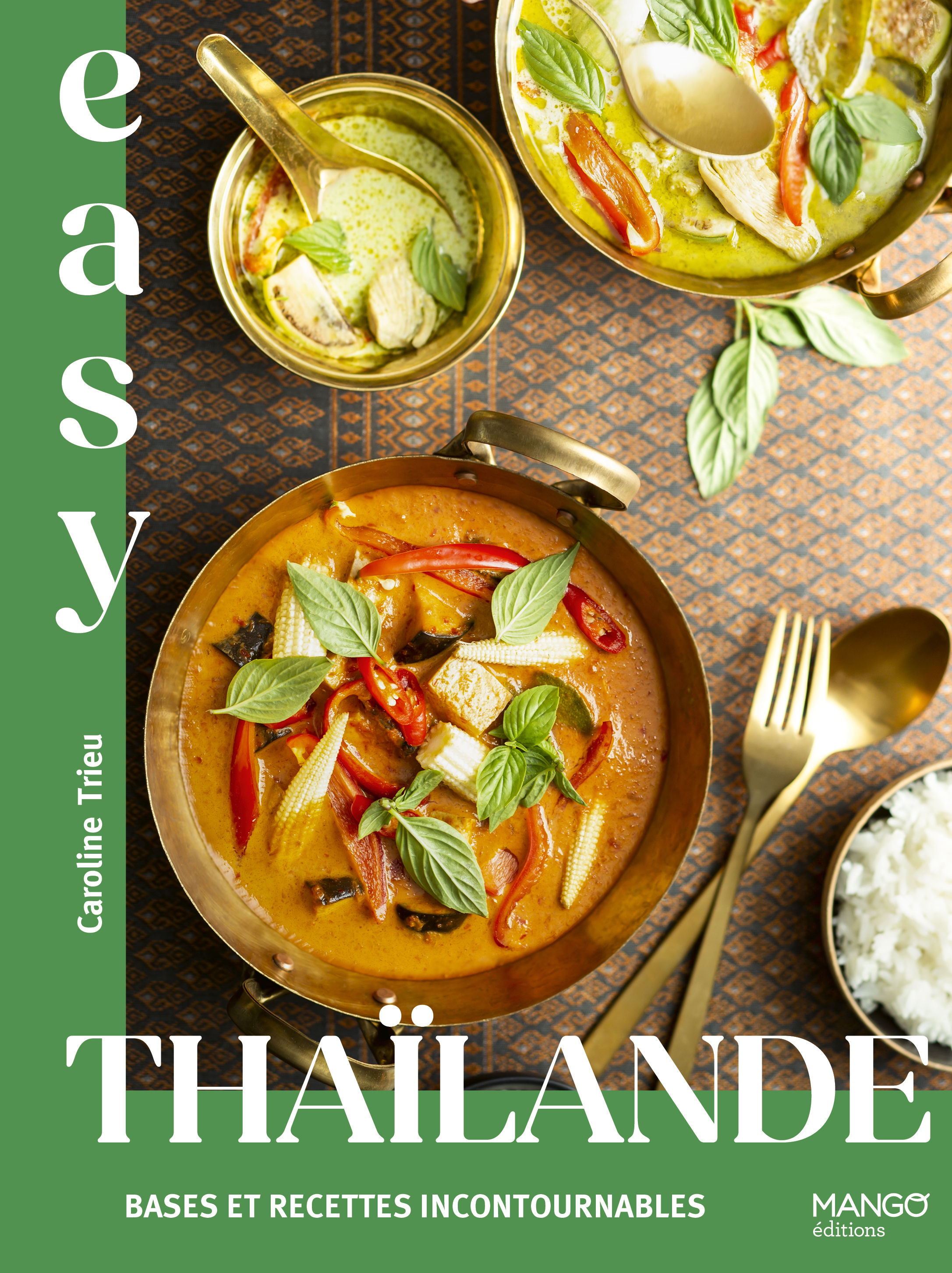 Easy Thaïlande : bases et recettes incontournables - Caroline Trieu, Sébastien Merdrignac - MANGO