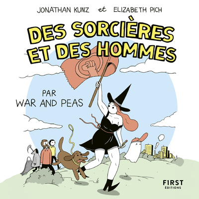Des Sorcières et des hommes, par War and Peas - Jonathan Kunz, Elizabeth Pich - FIRST