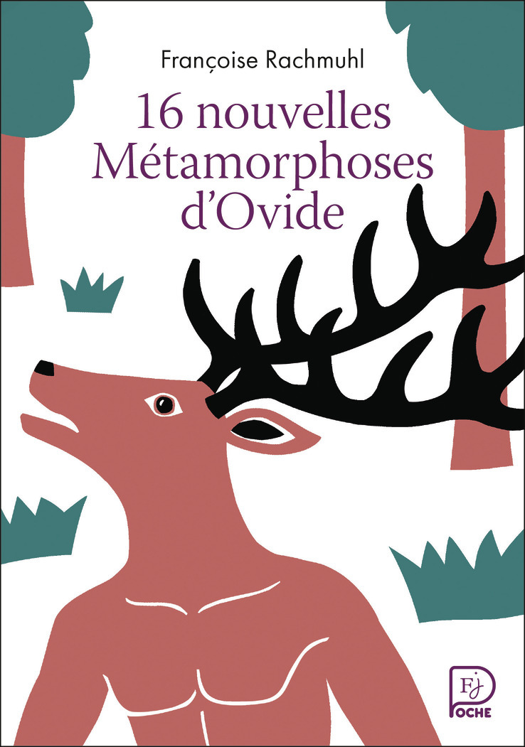 16 nouvelles Métamorphoses d'Ovide - Françoise Rachmuhl, Fred Sochard - FLAM JEUNESSE